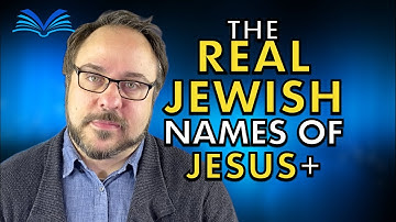 The Real Jewish Names of Jesus and the Disciples