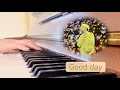 Good day【るぅとくんお誕生日カウントダウン2025】【弾いてみた】
