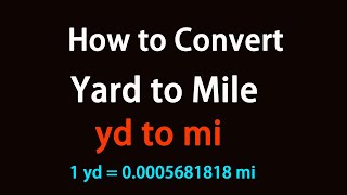 How to Convert Yard to Mile?