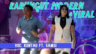 KARUNGUT MODERN ll SAMSI Ft. KUNTAU - WEDDING (ISA & HERLIANUS) - DESA BERENG JUN #VIRAL2022