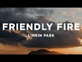 Linkin park  friendly fire lyrics