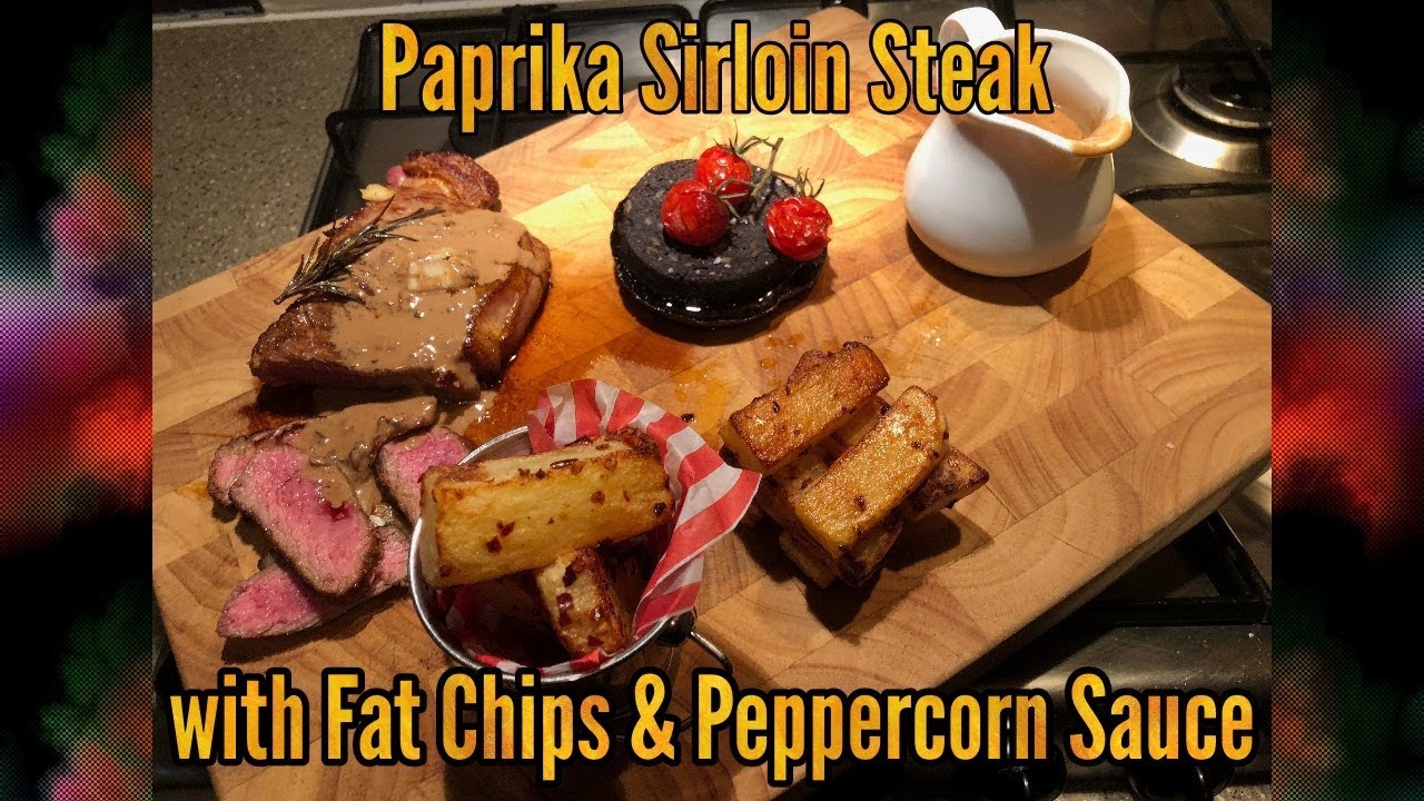 Paprika Sirloin Steak With Fat Chips And Black Pepper Sauce Youtube Paprika Sirloin Steak With Fat Chips And Black Pepper Sauce Youtube