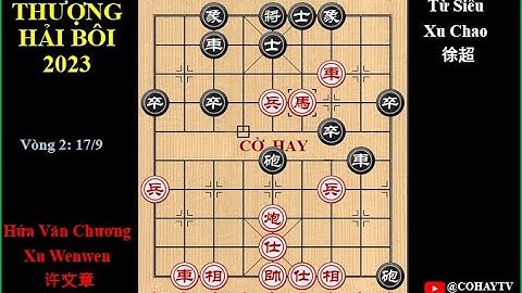 Vòng 2 : Hứa Văn Chương - Xu Wenwen - 许文章 WIN 徐超 - Xu Chao - Từ Siêu | THƯỢNG HẢI BÔI 20230917