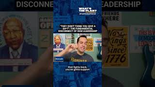 The Fundamental Disconnect With Dem Leadership