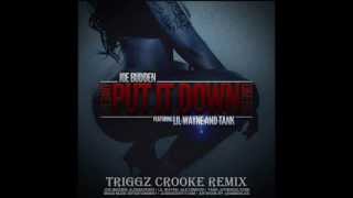 Joe Budden Ft.Tank,and Lil Wayne:  "She Don't Put It Down" (Triggz Crooke Remix)