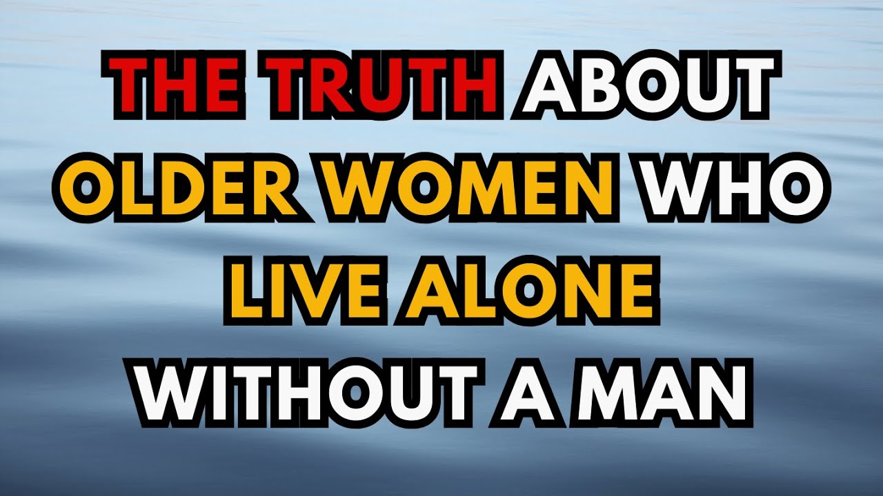 The Truth About Older Women Who Live Alone Without a Man