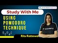 Study With Me | Using Pomodoro Technique | Ritu Rattewal