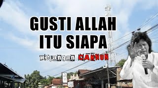 "SIAPA ALLAH ITU" wejangan Cak Nun