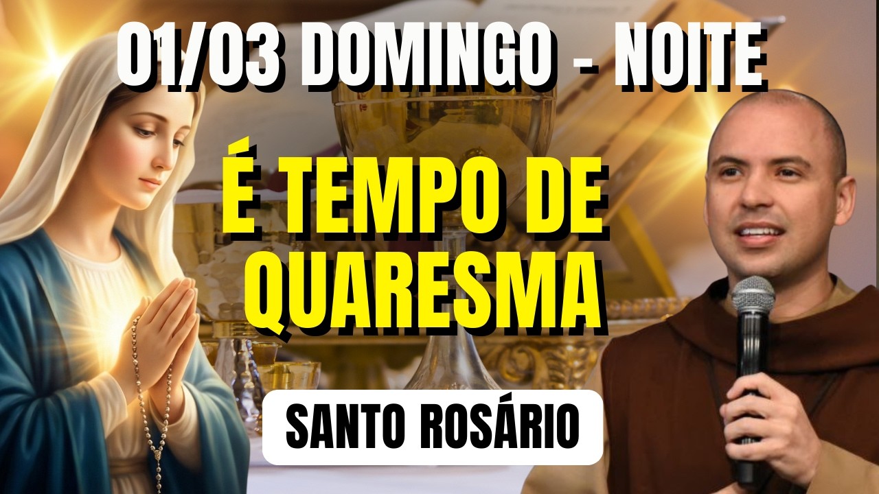 TERÇO DE HOJE - 01/03/2026 - DOMINGO | MISTÉRIOS GLORIOSOS - 18 HORAS | SANTO ROSÁRIO DA QUARESMA