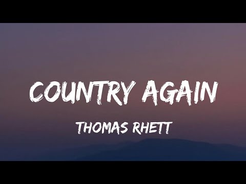 Thomas Rhett - Country Again (lyrics)