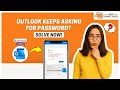 How To Fix 'Outlook Keeps Asking for Password' Issue? | Help Email Tales