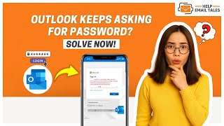 How To Fix 'Outlook Keeps Asking for Password' Issue? | Help Email Tales