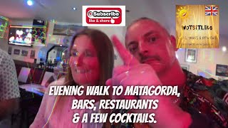 Evening walk to Matagorda, bars, restaurants & a few Cocktails.