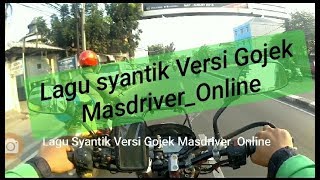 Download Lagu Lagu Syantik Versi Gojek Masdriver Online MP3