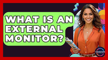 What Is An External Monitor? - Conventions Network