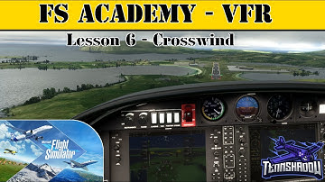FS Academy VFR | Lesson 6 - Crosswind  | Microsoft Flight Simulator 2020