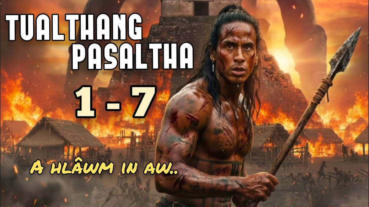 TUALTHANG PASALTHA - 1 (1 - 7) A hlawm in