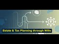 ESTATE &amp; TAX PLANNING THROUGH WILL