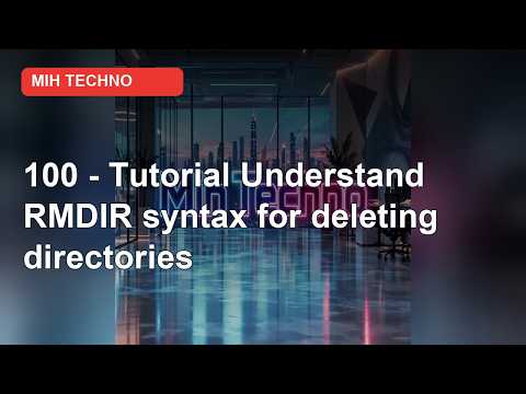 100 - Tutorial: Understand RMDIR Syntax for Removing Directories in Windows 11 | CMD