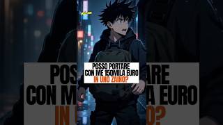 Portare 150 mila euro in uno zaino...