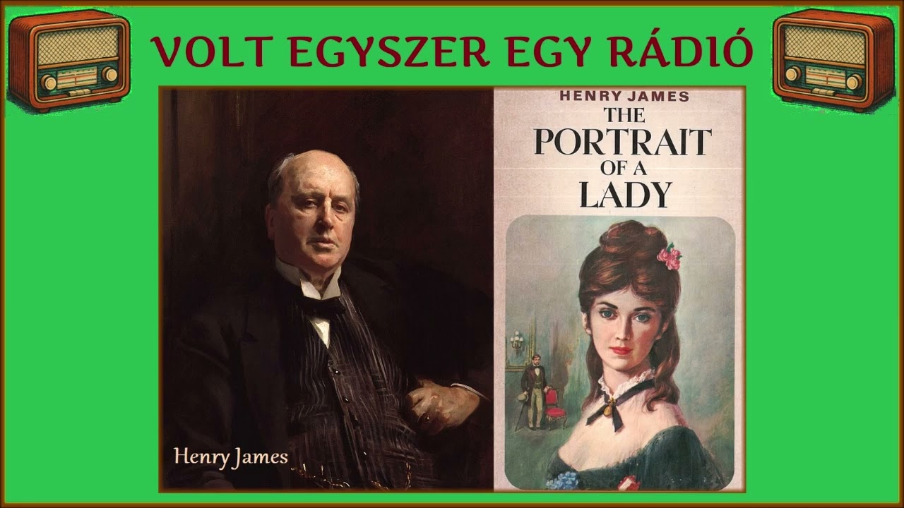Egy hölgy arcképe - Henry James regényének rádióváltozata (rádiószínház - hangoskönyv)