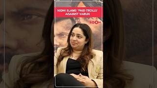 Border 2 Nidhi Dutta Talks About Paid Trolls Surfacing Online Against Varun Dhawan