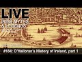 Live Irish Myths episode #184: O'Halloran's History of Ireland, part 1