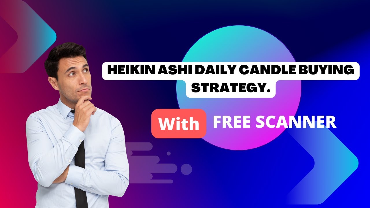 Heikin Ashi Daily candle Buying strategy with Free scanner. YouTube