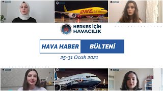 Hava Haber Bülteni25-31 Ocak 2021 Aselsan,B737,Spacex,İga,Eurocontrol,Dhl,Tav