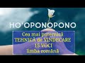 Meditatia Ho'oponopono | 15 voci in limba romana | cea mai puternica tehnică de vindecare