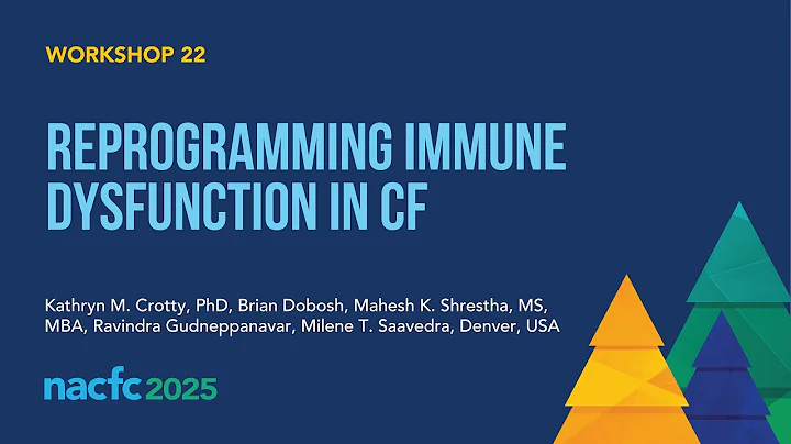 NACFC 2025 | W22: Reprogramming Immune Dysfunction in Cystic Fibrosis