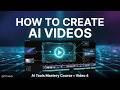 How to Create and Edit AI Videos
