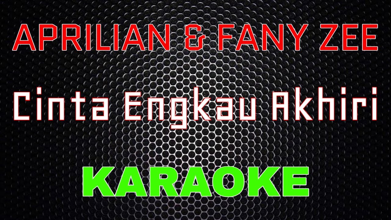 Aprilian feat Fany Zee - Cinta Engkau Akhiri [Karaoke] | LMusical