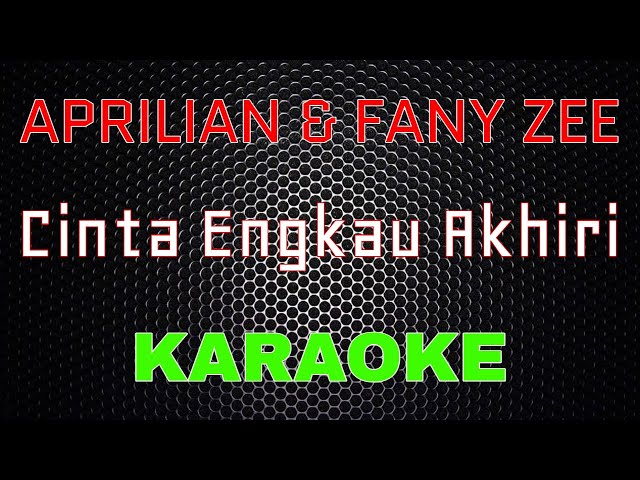 Aprilian feat Fany Zee - Cinta Engkau Akhiri [Karaoke] | LMusical class=