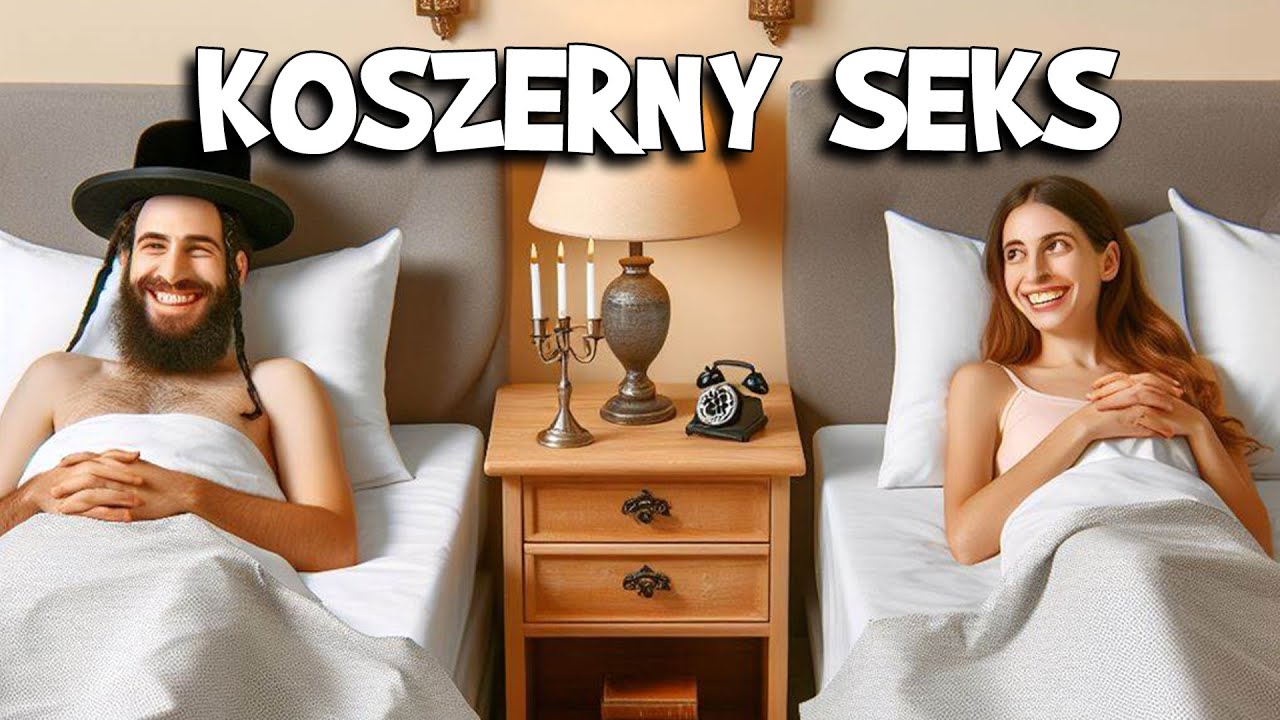 KOSZERNY SEKS - jak to jest po koszernemu?