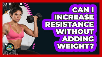 Can I Increase Resistance Without Adding Weight?