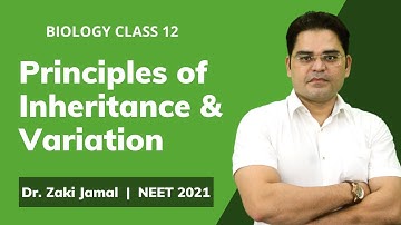 Principles of Inheritance and Variation I Class 12 Biology I NEET 2021 l Dr. Zaki Lectures