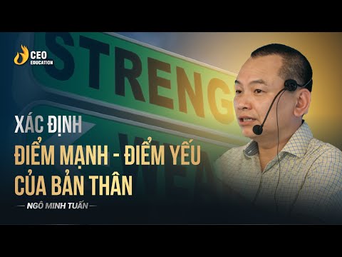 Video Cách xác định điểm mạnh yếu của bản thân | Ngô Minh... - youtube