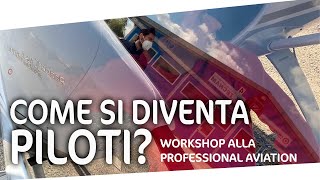 Da zero a pilota professionista - Professional Aviation workshop