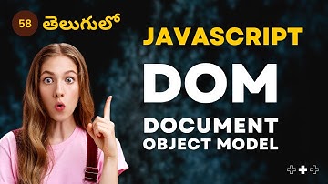 JavaScript DOM Introduction - 58 | JavaScript తెలుగులో #learnwithsrikanthracharla #javascript
