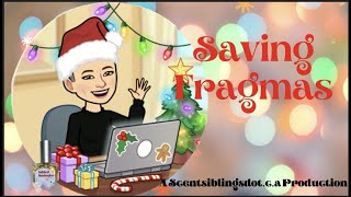 Saving Fragmas - For Scentertainment Purposes Only - Happy Fragmas To All!