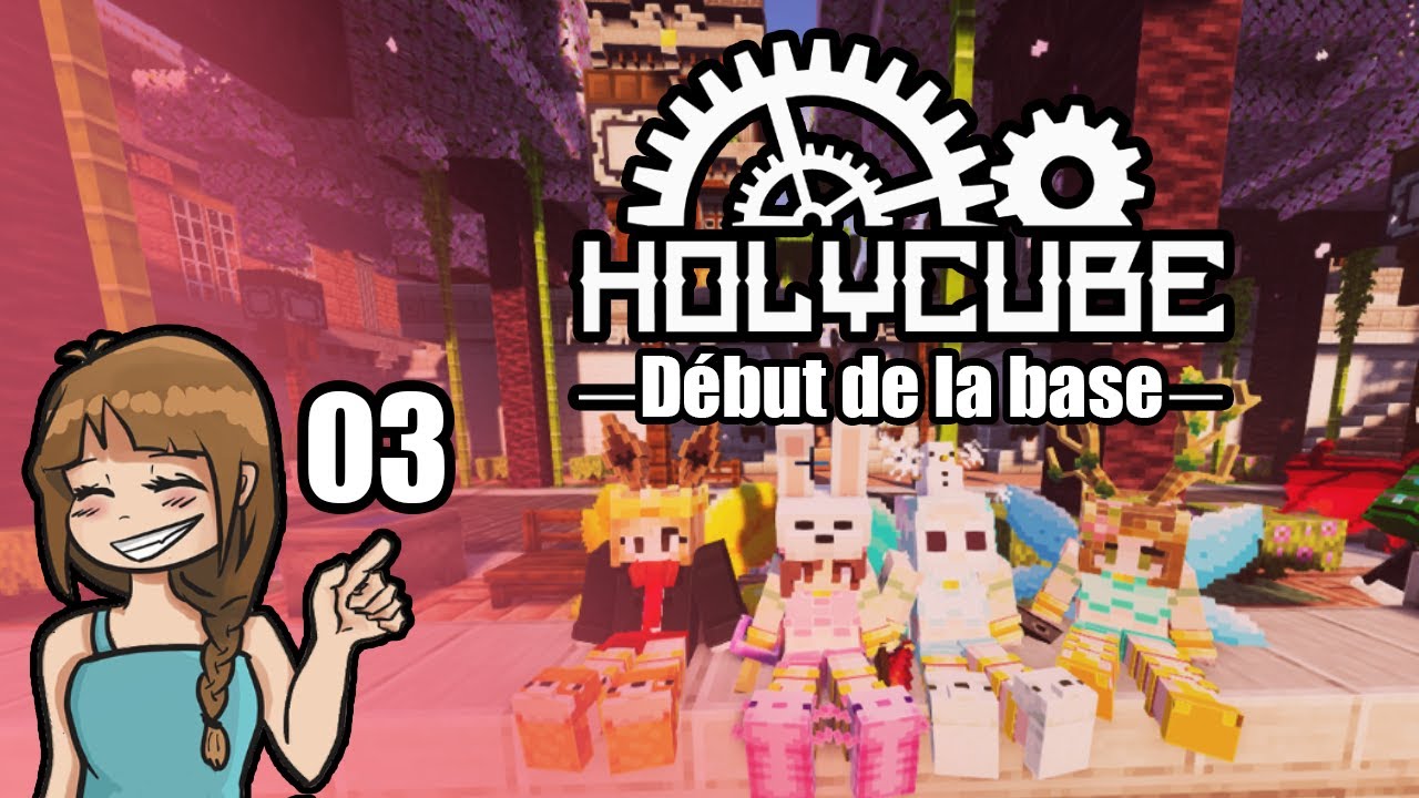 HOLYCUBE 7 [#3] Préparation de la base des winx