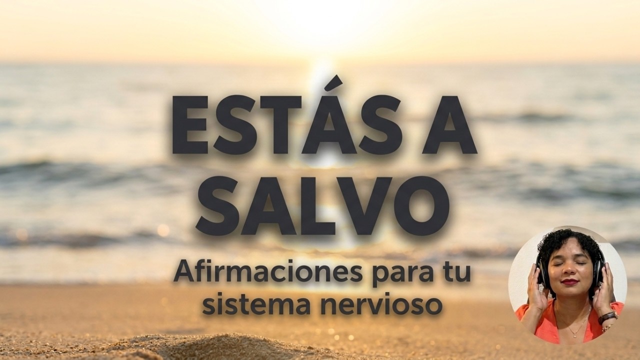Afirmaciones para calmar la ansiedad y regular el sistema nervioso
