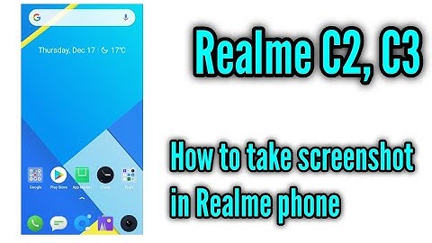 How to take screenshots in Realme C1, C2, C3