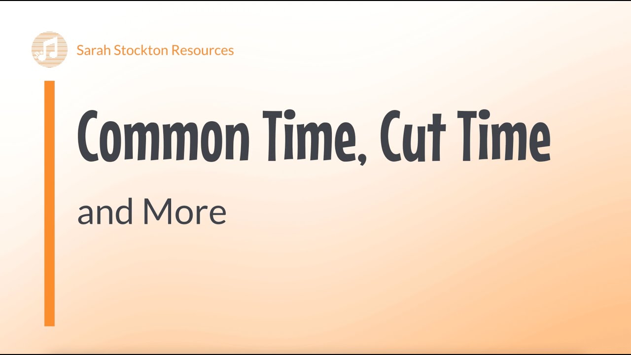 Common Time Cut Time And More YouTube Common Time Cut Time And More YouTube