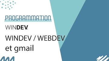 WINDEV et  gmail : comment envoyer un mail ?