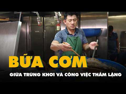 Bữa cơm giữa trùng khơi và công việc thầm lặng của người lính