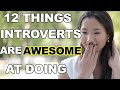 12 Things Introverts Are AWESOME At Doing