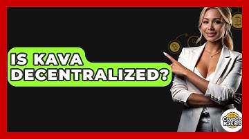Is Kava Decentralized? - CryptoBasics360.com