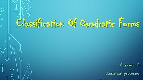 Classification of Quadratic Forms [Part-1 ].